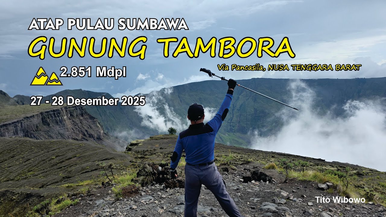 Atap Pulau Sumbawa NTB, GUNUNG TAMBORA 2.851 Mdpl, Via Pancasila