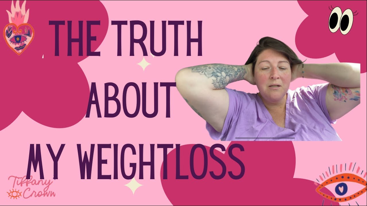 The truth about my weight loss