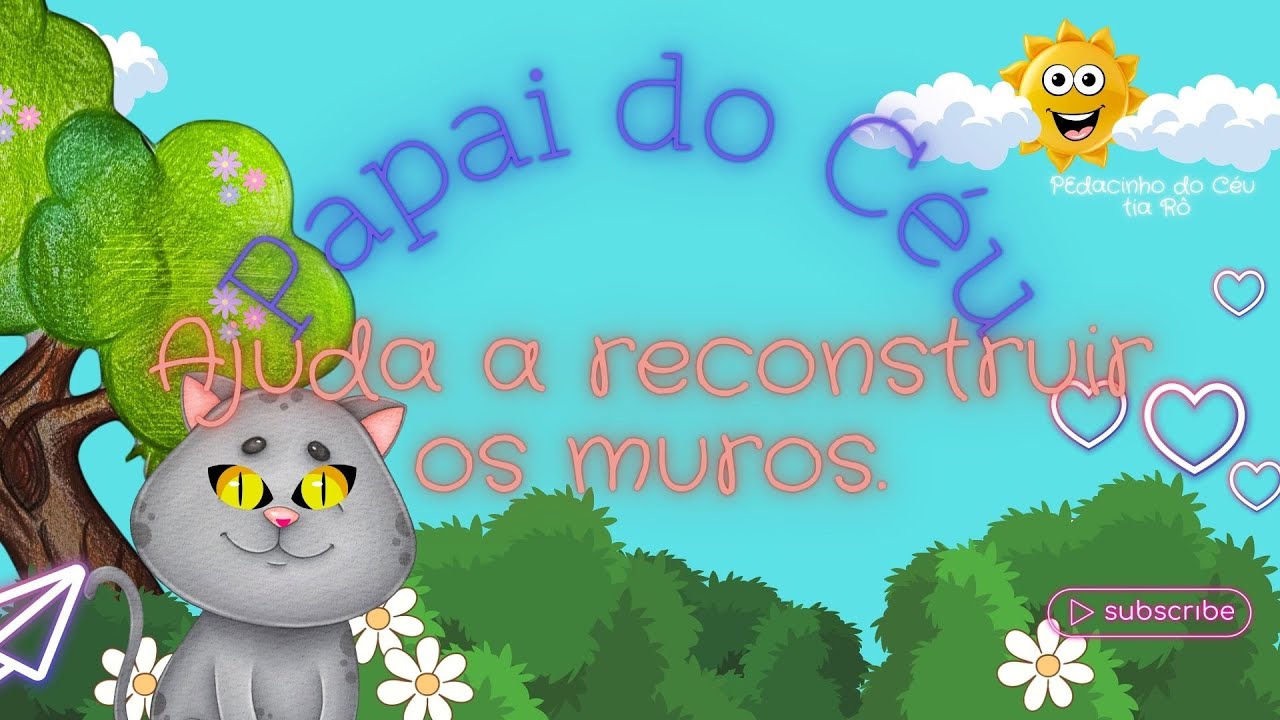 Papai do Céu ajuda a reconstruir os muros.