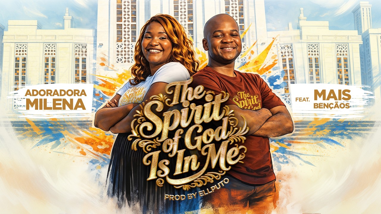 Adoradora Milena feat Mais Bençãos - The Spirit of God is in me (vídeo oficial)
