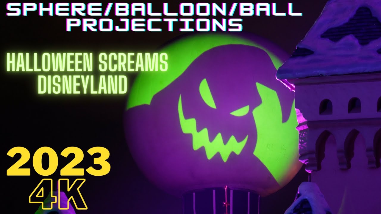 4K Halloween Screams - Projections on Sphere/Balloon/Crystal Ball - Disneyland 10/23/2023