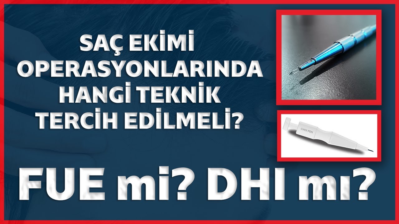 Saç Ekimi Operasyonlarında Hangi Teknik Tercih Edilmeli? FUE mi? DHI mi? - Dr. Hamid AYDIN