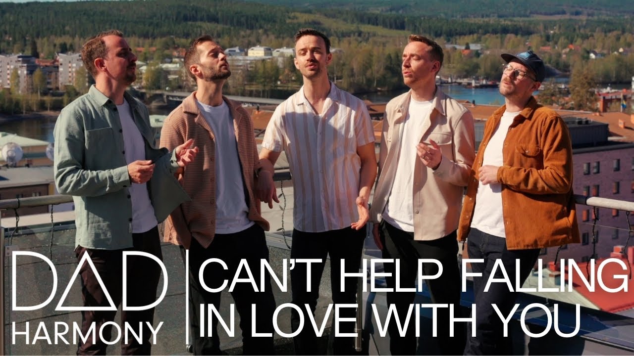 DAD Harmony - Cant help falling in love