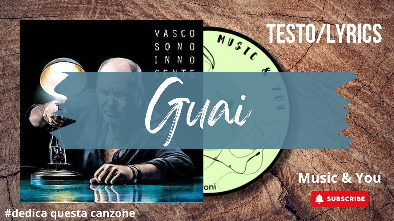 Guai - Vasco Rossi | Testo / Lyrics  🇮🇹