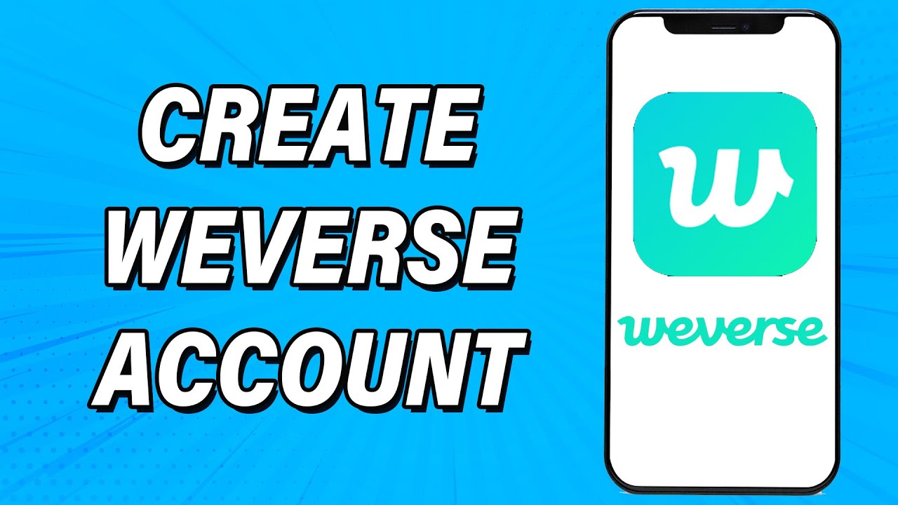 Create Weverse Account 2022 | Weverse App Account Registration Guide | Weverse Sign Up