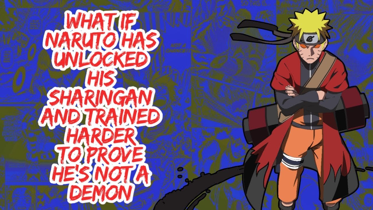 What if Naruto Has Unlocked His Sharingan And Trained Harder to Prove he's Not a Demon | Part 1