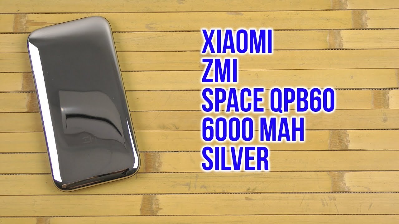 Распаковка Xiaomi ZMi Space QPB60 6000 mAh Silver