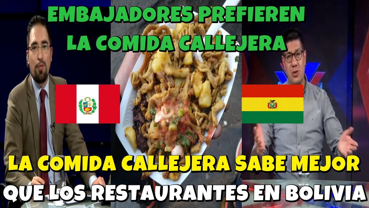 EMBAJADORES ADMITEN QUE LA MEJOR COMIDA DE BOLIVIA ESTABA EN LA CALLE NO EN LOS RESTAURANTES!!