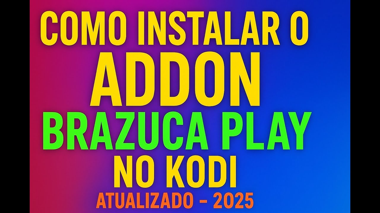 ATUALIZE AGORA SEU BRAZUCA PLAY - KODI - 2025