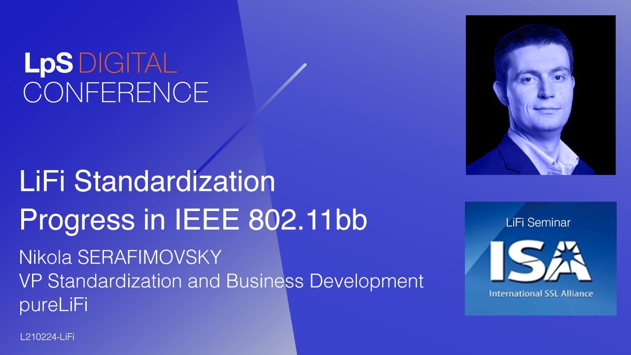 LiFi Standardization Progress in IEEE 802.11bb, Nikola SERAFIMOVSKY, pureLiFi | Feb 24, 2021
