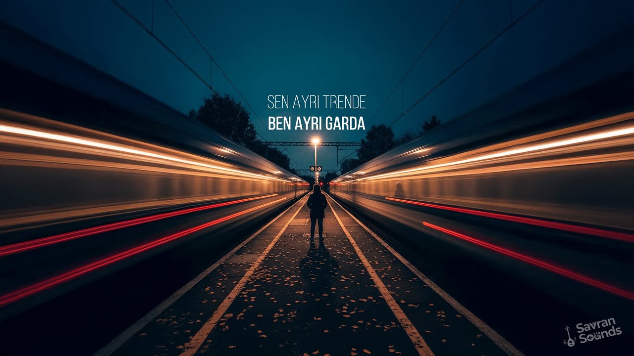 Sen Ayrı Trende Ben Ayrı Garda