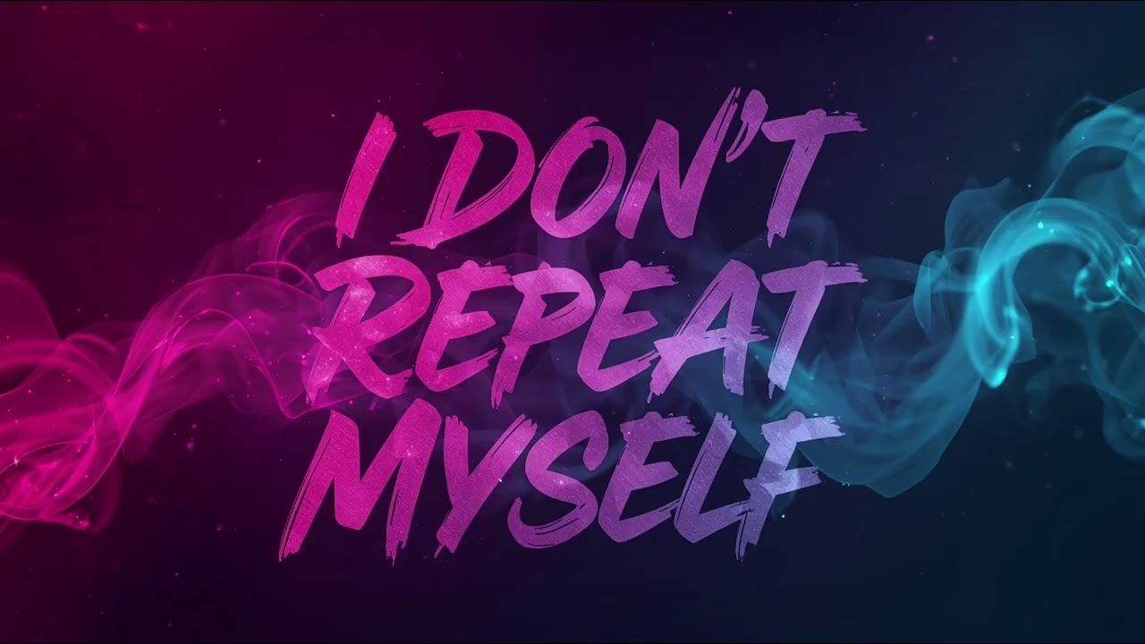 I Don’t Repeat Myself Female Version