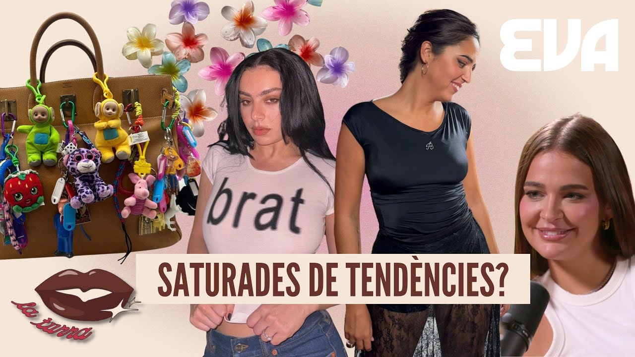 Saturada de tendències? Amb Laura Escanes, Maria Vallespí i més