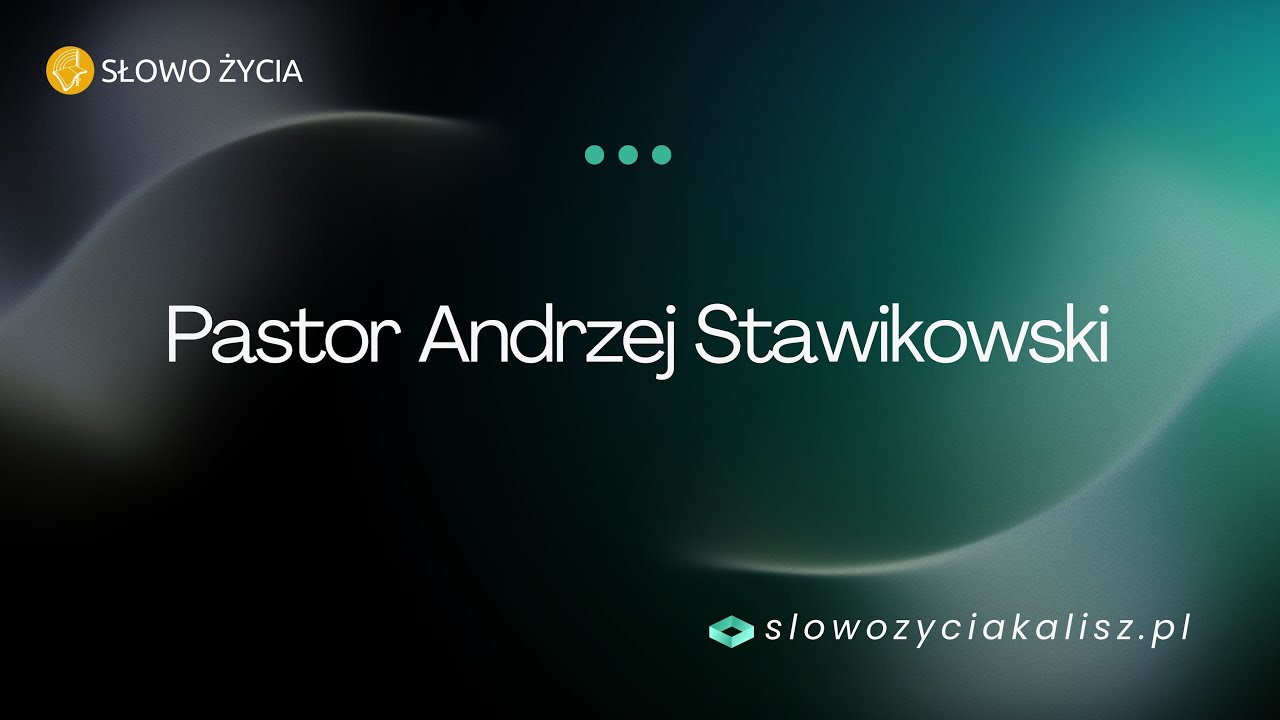 Pastor Andrzej Stawikowski - Spotkanie Niedzielne