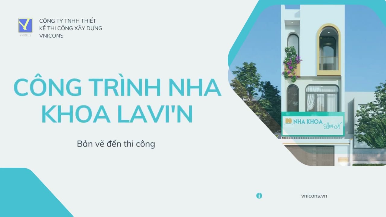 C&ocirc;ng tr&igrave;nh nha khoa Lavi N từ bản vẽ đến thực tế