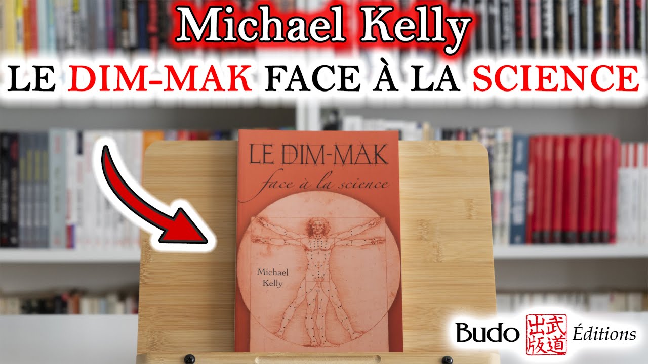 MICHAEL KELLY - LE DIM MAK FACE À LA SCIENCE