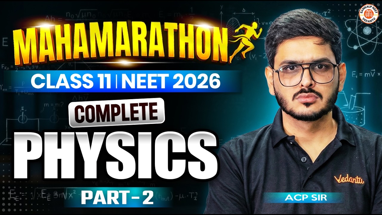 Complete Physics Class 11 | NEET Physics Maha Marathon PART 2 | NEET 2026 | ACP Sir