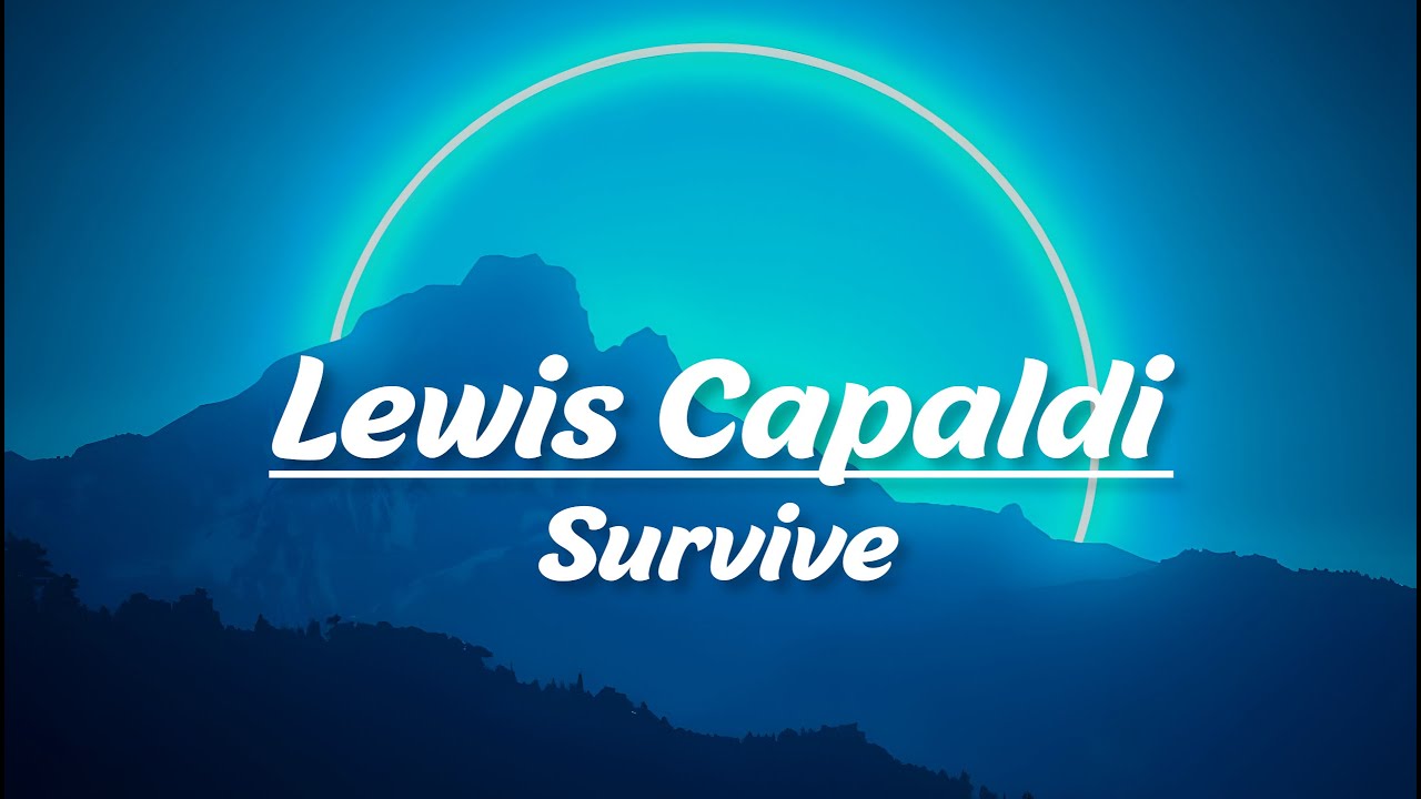 Lewis Capaldi - Survive (Slowed + Reverb) (Lyrics)