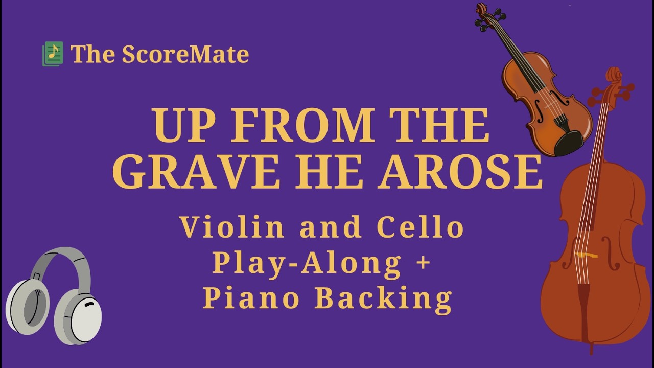 Up From the Grave He Arose | Violin and Cello Play Along + Piano Backing Track