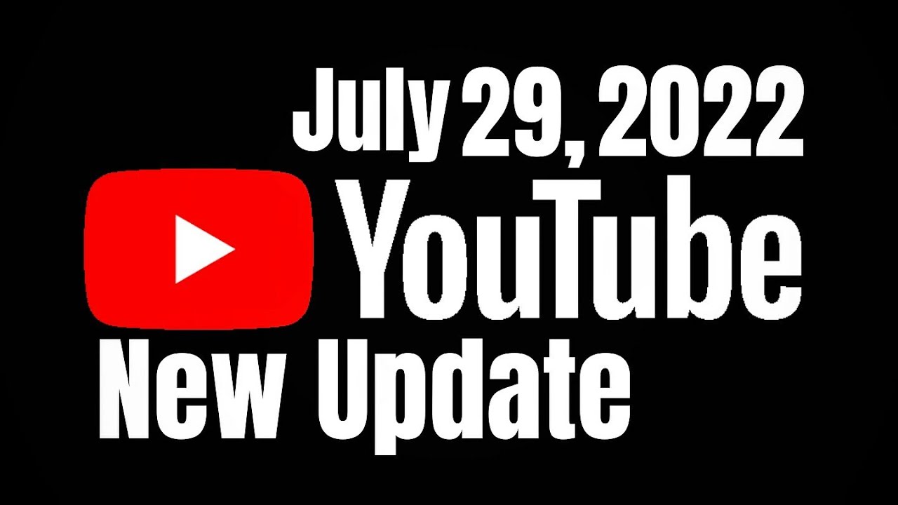 new update on youtube, beginning on july 29, 2022▶️