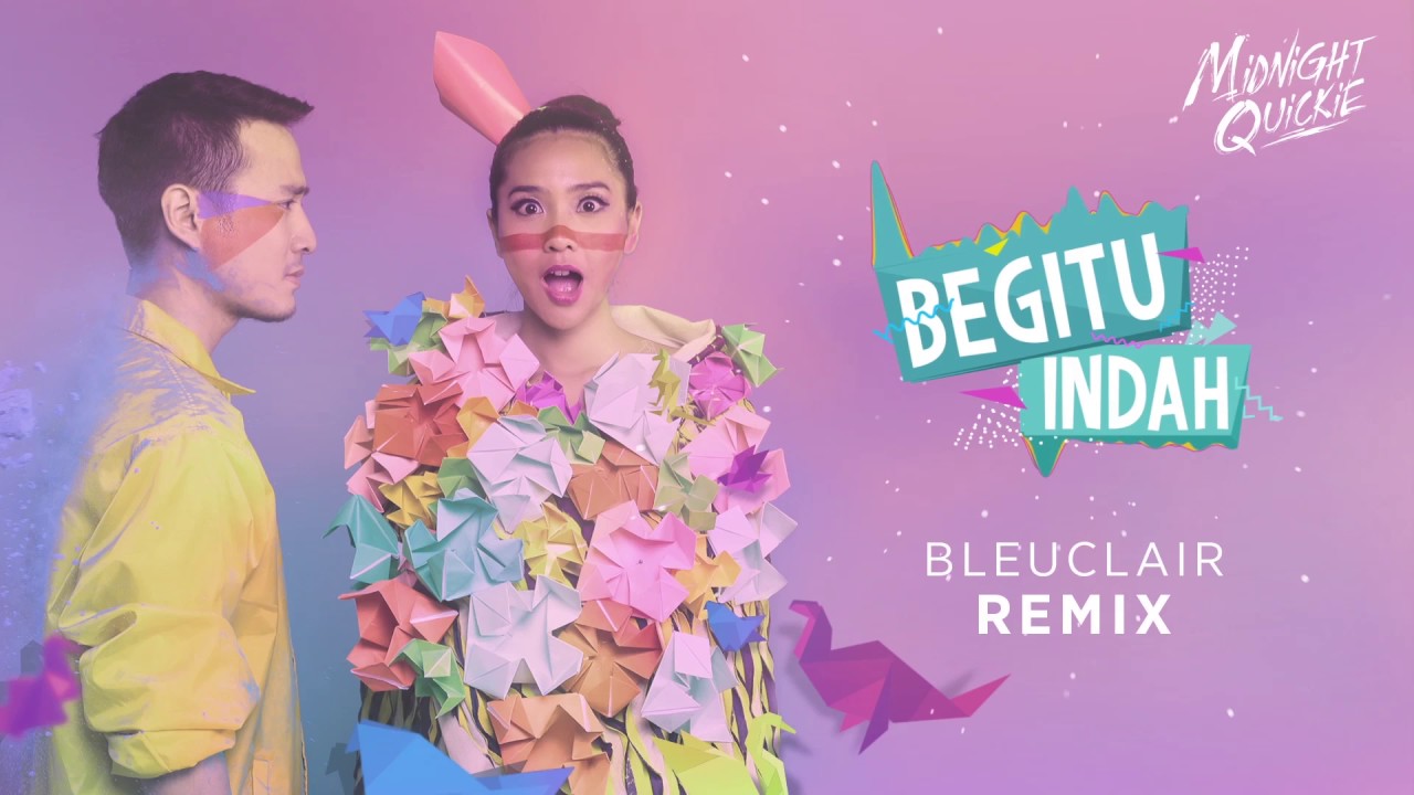 Midnight Quickie - Begitu Indah (Bleu Clair Remix)