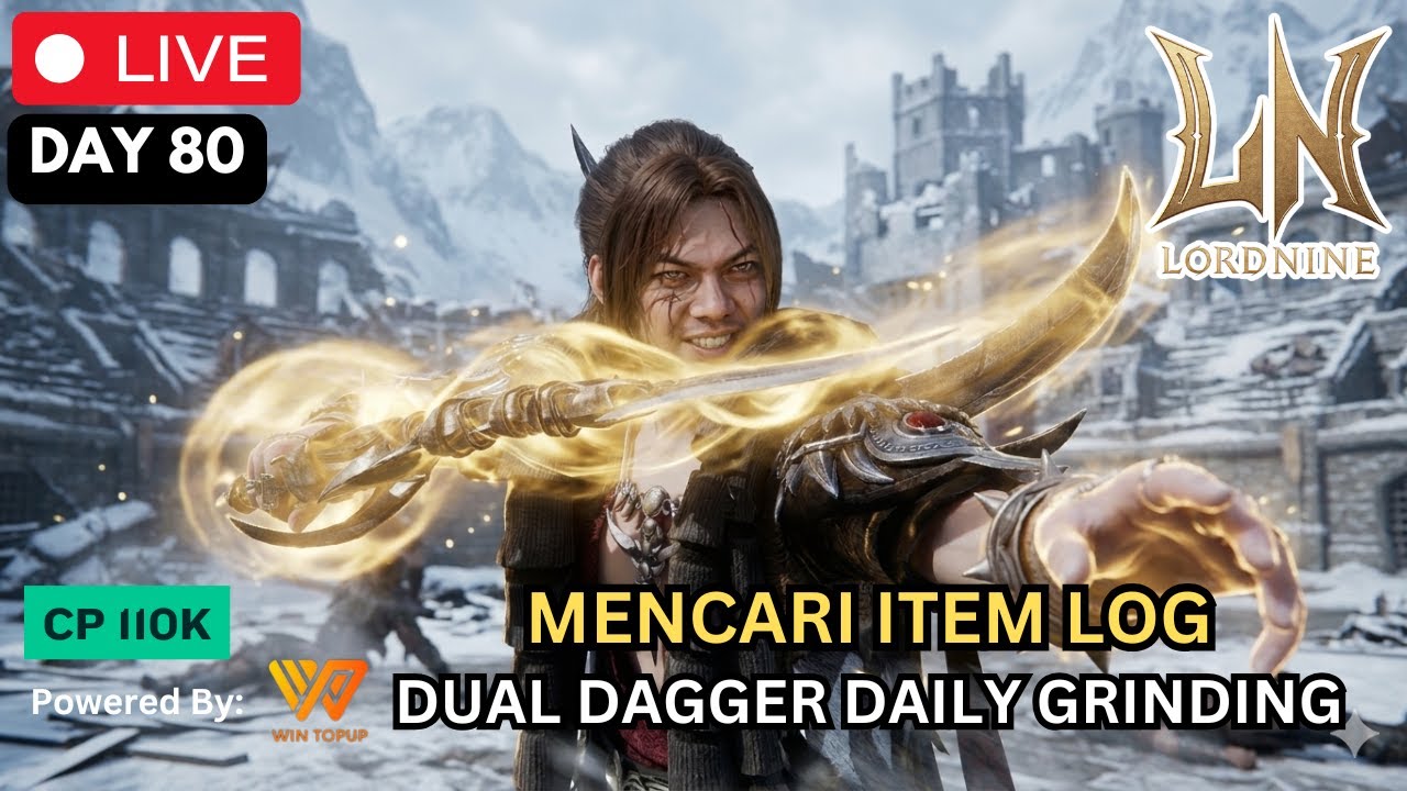 Day 80| Dual Dagger CP 110k | Mencari Item Log !! #lordnine