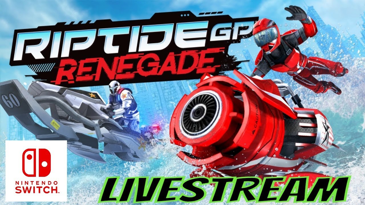 NINTENDO SWITCH RIPTIDE GP RENEGADE LIVE