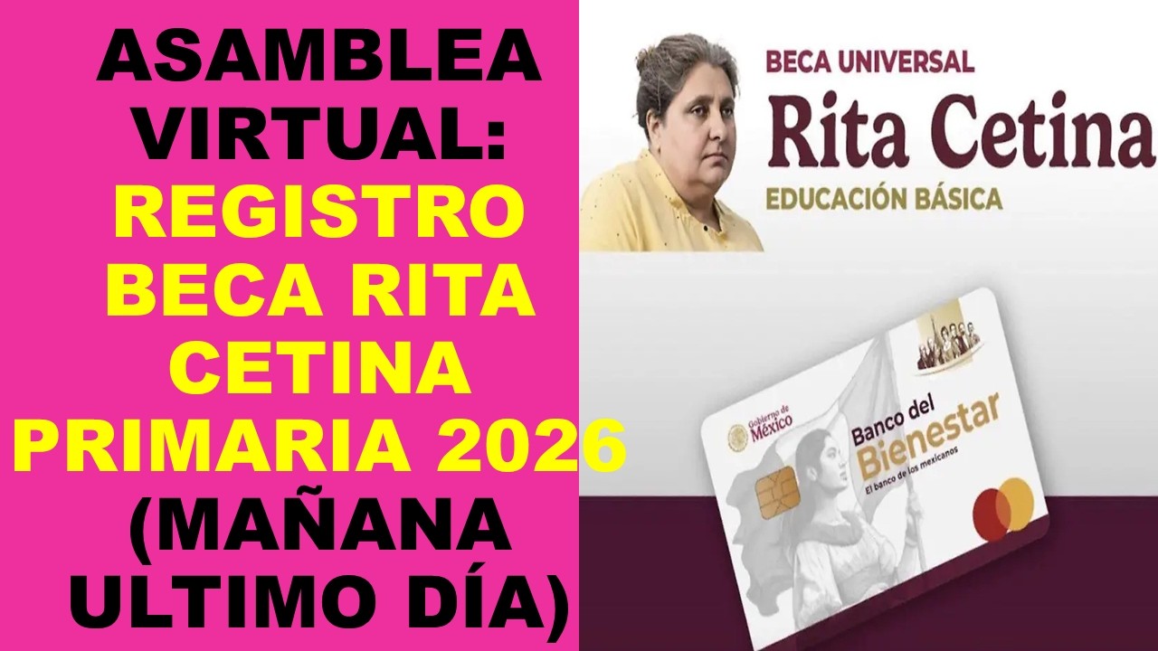 Soy Docente: ASAMBLEA VIRTUAL: REGISTRO BECA RITA CETINA PRIMARIA 2026 (MAÑANA ULTIMO DÍA)
