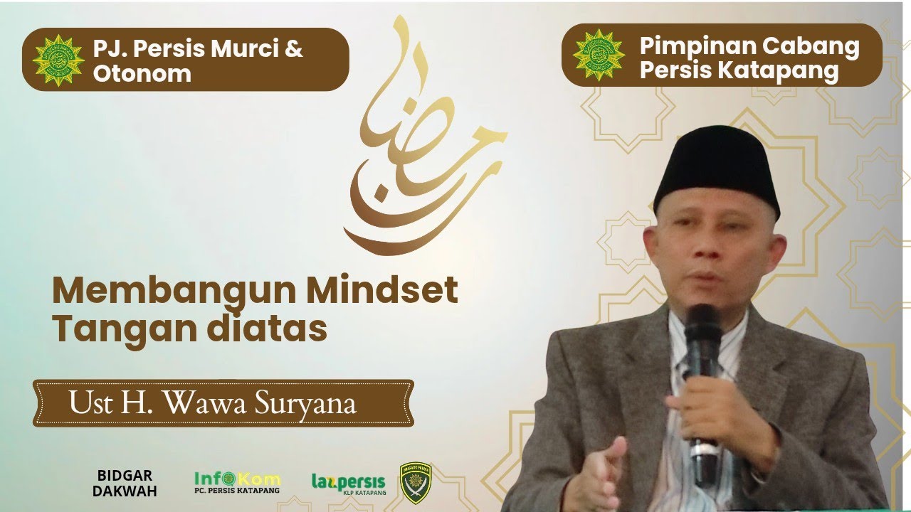 Ustadz H. Wawa Suryana Hidayat || Membangun Mindset Tangan diatas