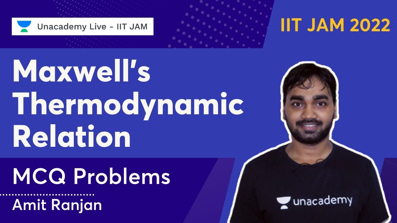 IIT JAM 2022 | Maxwell's Thermodynamic Relation | MCQ Problems | Amit Ranjan | Unacademy   IIT JAM