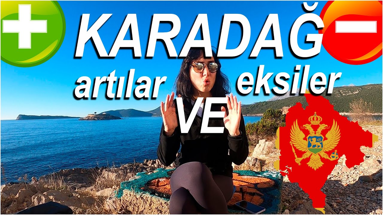 Karadağ'da yaşamanın olumlu ve olumsuz yanları
