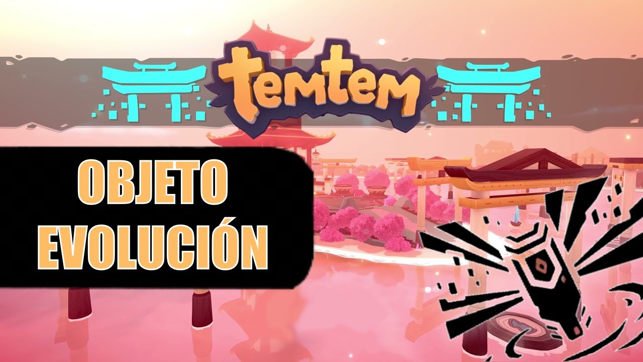 TEMTEM: COMO CONSEGUIR OBJETO PARA EVOLUCIONAR A TU TEMTEM!
