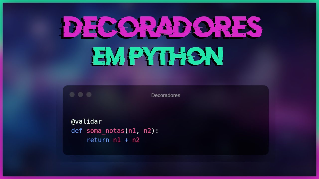 DECORADORES em PYTHON | Aula semanal #27