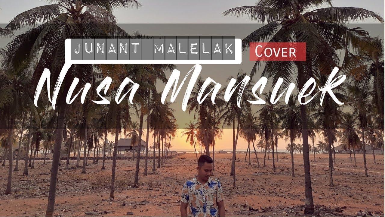 Nusa Mansuek - Lagu Daerah Rote - NTT | Cover By JUNANTT (Video Lyrics)