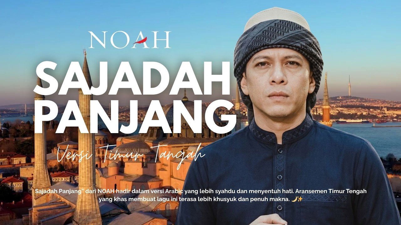 NOAH – Sajadah Panjang (Arabic Version) 🌙 Cover Religi Aransemen Timur Tengah Paling Menyentuh