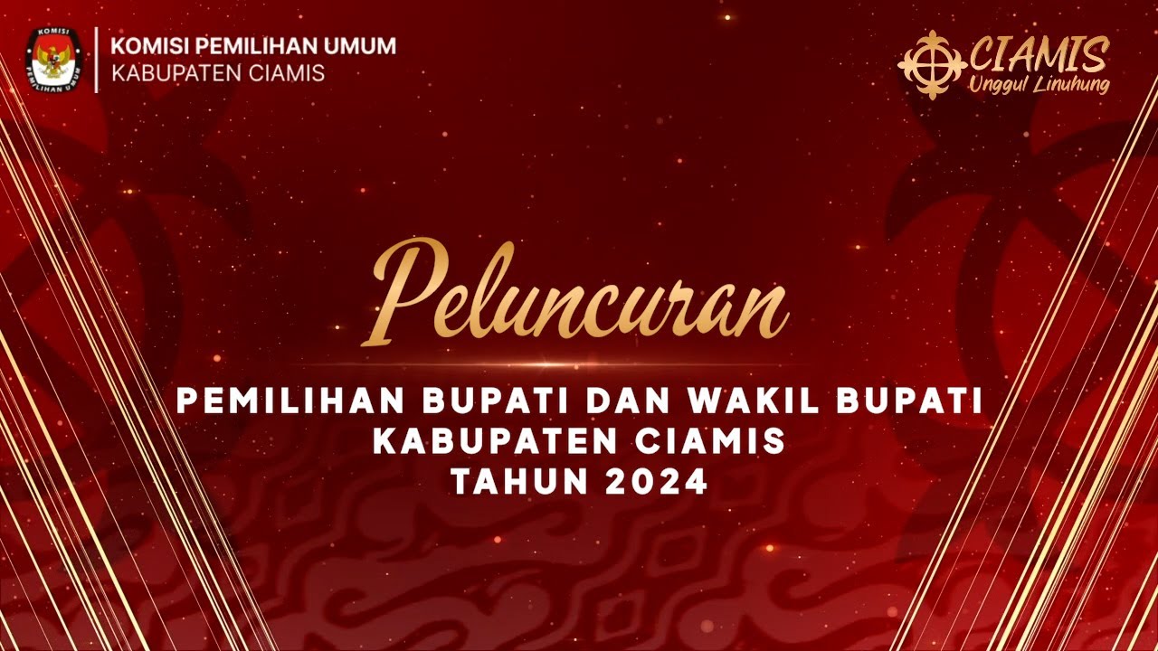 PELUNCURAN PEMILIHAN BUPATI DAN WAKIL BUPATI CIAMIS TAHUN 2024