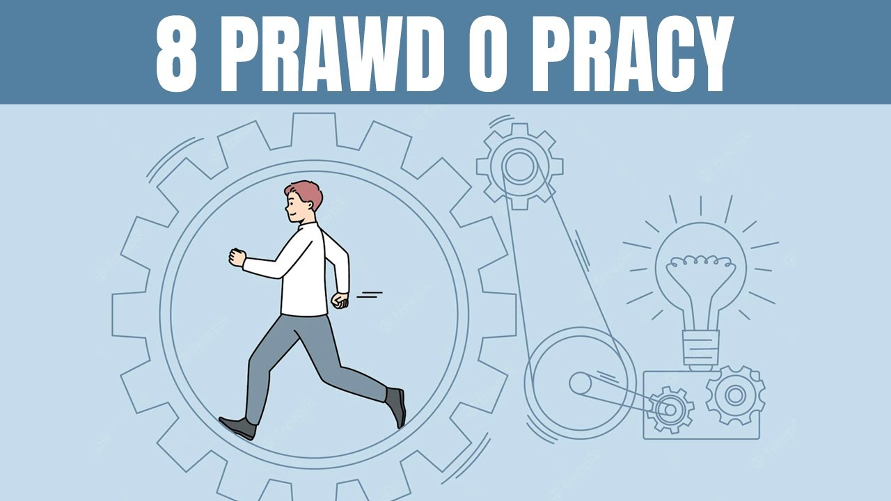 Czy wiedziałeś TYCH 8 RZECZY O PRACY?