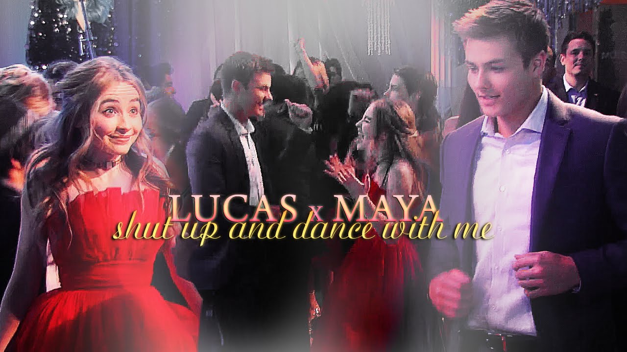 » shut up and dance with me (lucas x maya)