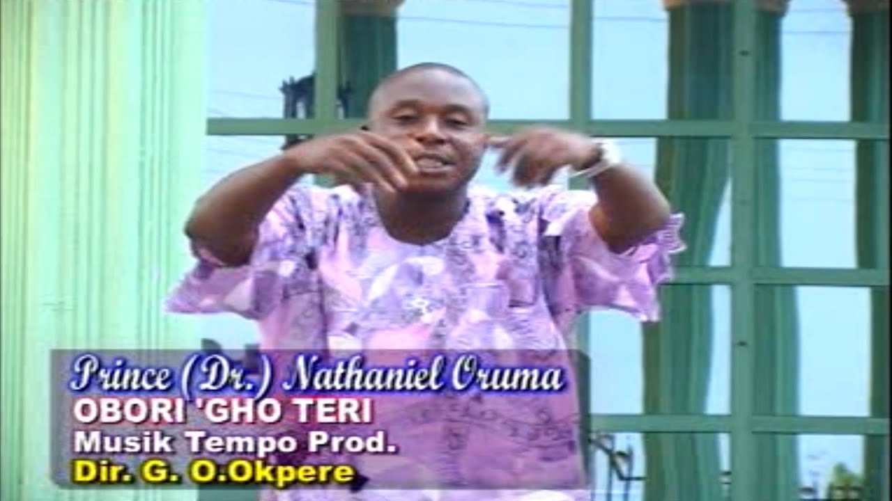 OBORI GHO TERI BY NATHANIEL ORUMA - Urhobo Music