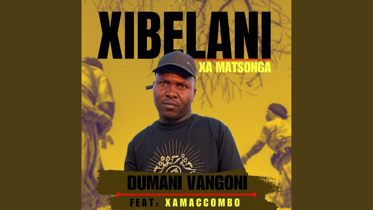 Xibelani xa matsonga (feat. XaMaCcombo)