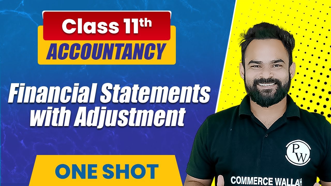 Financial statements with adjustment in One Shot | Class 11th Accounts | Commerce Wallah by PW