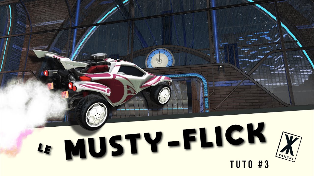 [FR] ROCKET LEAGUE TUTO - LE MUSTY-FLICK (en 10min c'est réglé)