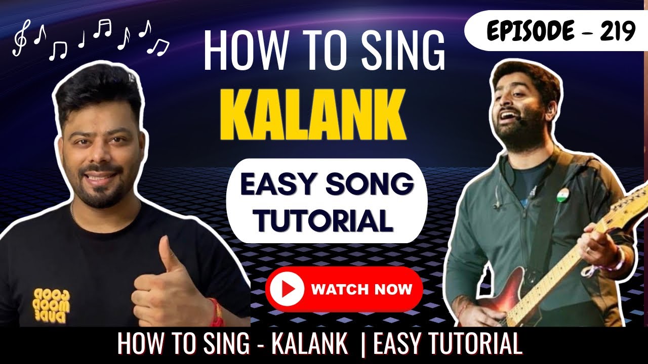 How to sing - Kalank  (Kalank) | Singing Tutorial | Episode - 219 | Sing Along
