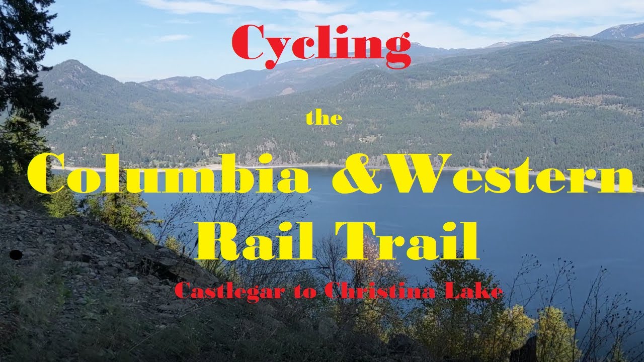 Велопрогулка по маршруту Columbia & Western Rail Trail от Каслгара до озера Кристина — Британская...