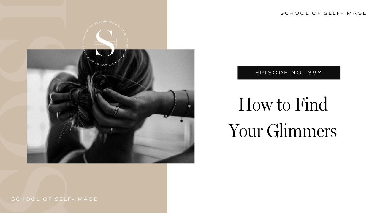 362: How to Find Your Glimmers