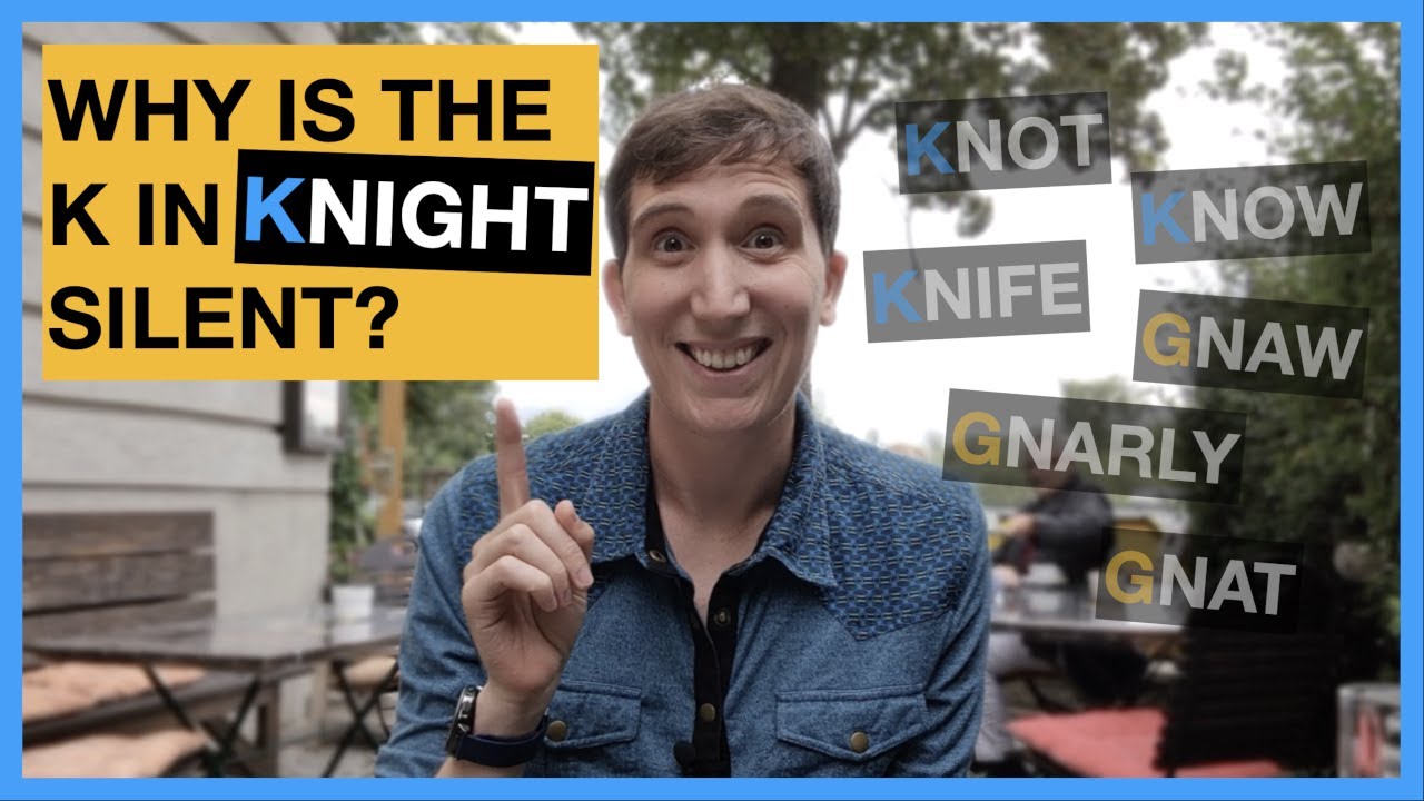 Why is the K in KNIGHT silent? - A guide to words beginning KN & GN