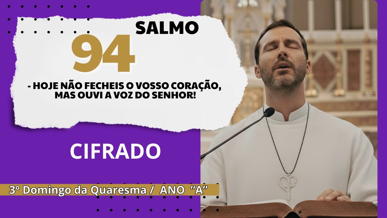 Salmo 94 - Hoje não fecheis o vosso coração, mas ouvi a voz do Senhor! #quaresma #salmos