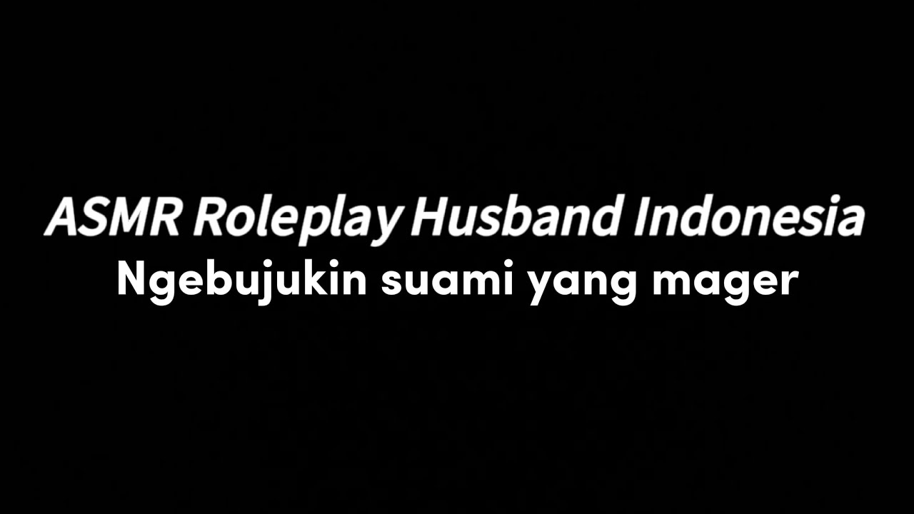 Nanti ah sayang aku mager | ASMR ROLEPLAY HUSBAND INDONESIA