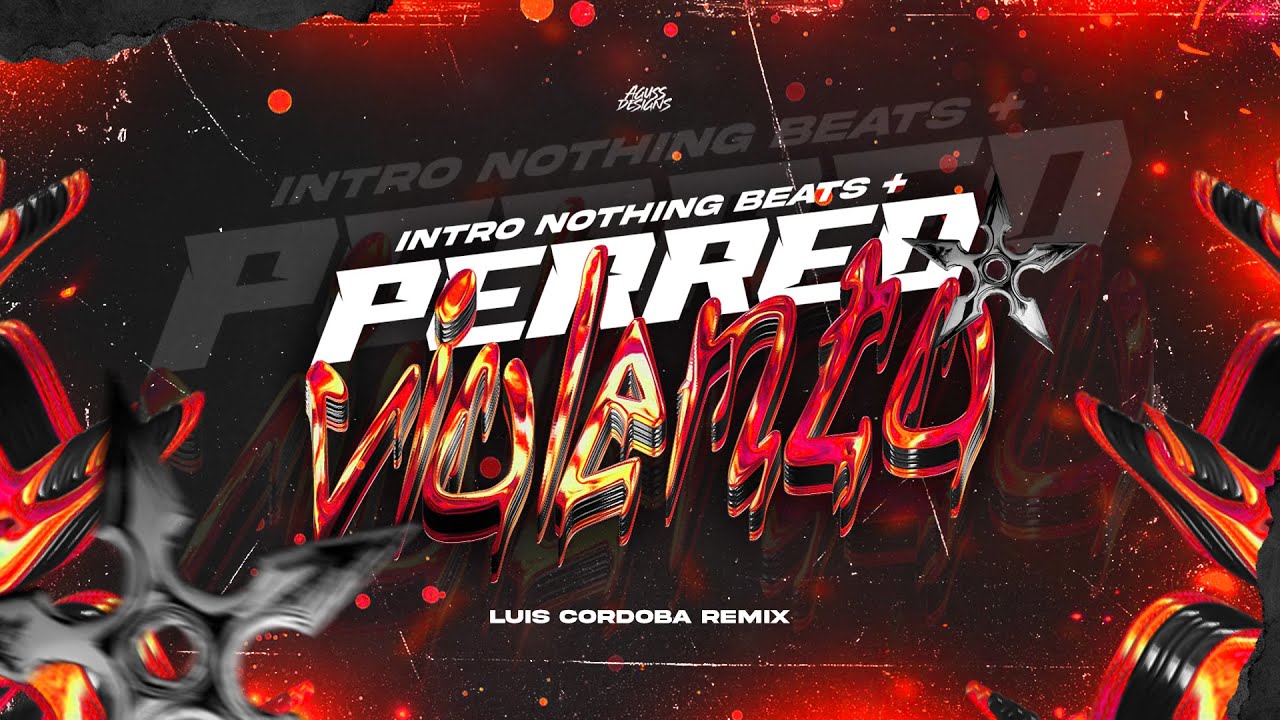 INTRO NOTHING BEATS + PERREO VIOLENTO 🔥 - LUIS CORDOBA REMIX.