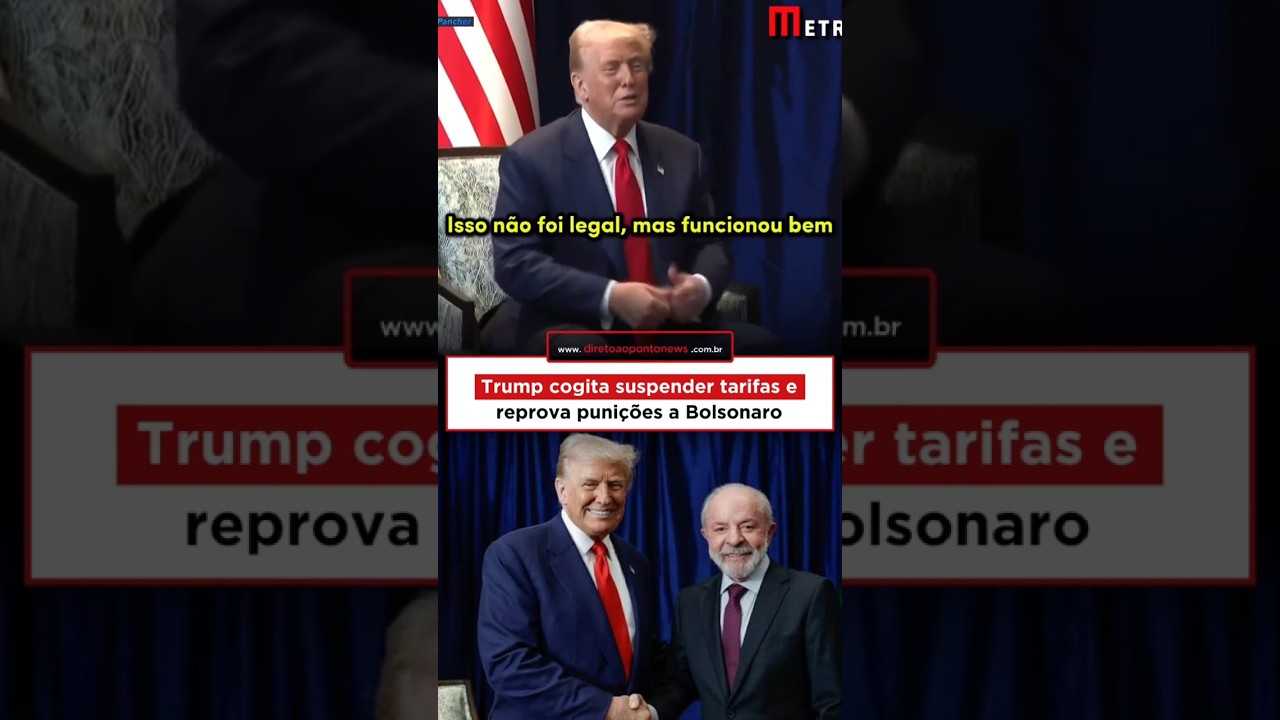 ⭕ Trump cogita suspender tarifas e reprova puni&ccedil;&otilde;es a Bolsonaro